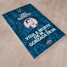 Segunda imagem do produto Vida e Morte de M. J. Gonsaga de Sá | Lima Barreto