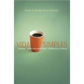 Vida Simples | Thoms S. Rainer e Art Rainer