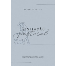 Visitação Pastoral | Franklin Dávila