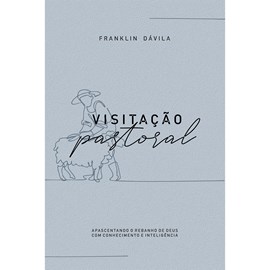 Visitação Pastoral | Franklin Dávila
