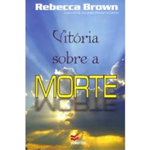 Vitória Sobre a Morte | Rebecca Brown