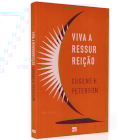 Viva a Ressurreição | Eugene H. Peterson