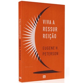 Viva a Ressurreição | Eugene H. Peterson