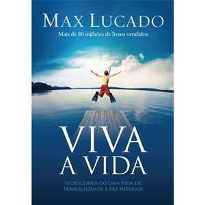 Viva a Vida | Max Lucado