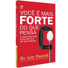 Você É Mais Forte Do Que Pensa | Dr. Les Parrott