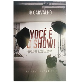 Você é o Show | JB Carvalho