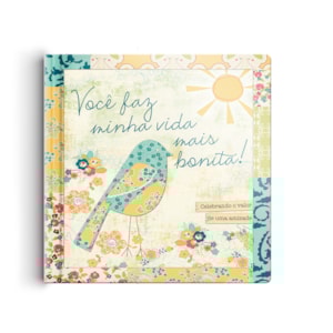 Você faz minha vida mais bonita | Um livro para amigos