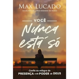 Você nunca está só | Max Lucado