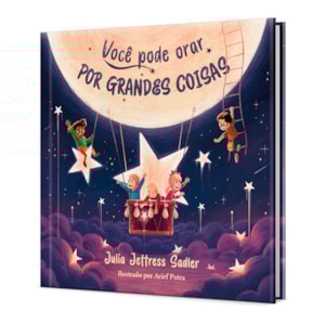 Você Pode Orar Por Grandes Coisas | Julia Jeffress Sadler