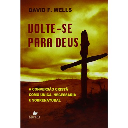 Volte-se Para Deus | David F. Wells